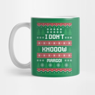 I don’t know Margo Mug